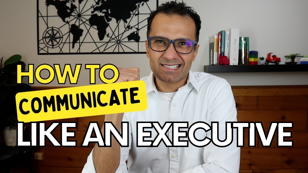 How To Communicate Like Executive Leadership. - YouTube