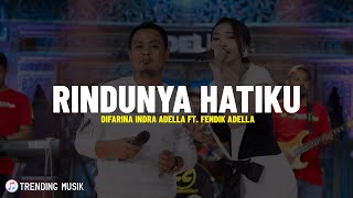 RINDUNYA HATIKU - Difarina Indra Adella ft. Fendik Adella (Lirik Lagu) Rindunya hatiku padamu kasih