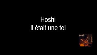 Hoshi - Il était une toi (Paroles)