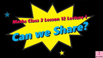 Maths Class 3 Lesson 12 Lecture 1 Can we Share CBSE Math Magic Monica Chadha