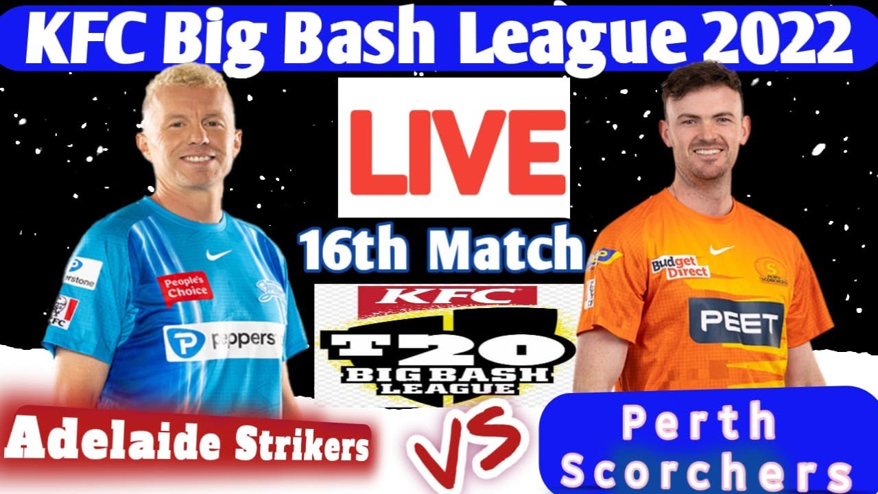 Adelaide Strikers vs Perth Scorchers ADS vs PRS Big Bash League 2022-23 I Cricfame