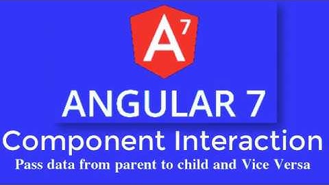 Angular 7 Tutorial by TechTechTuts:Component Interaction | Sharing Data Between Angular 7 Components