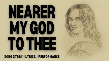 Nearer My God To Thee | story behind the hymn | lyrics study | performance