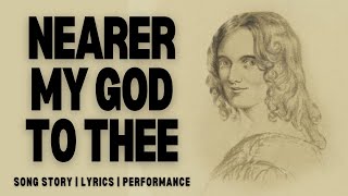 Nearer My God To Thee | story behind the hymn | lyrics study | performance