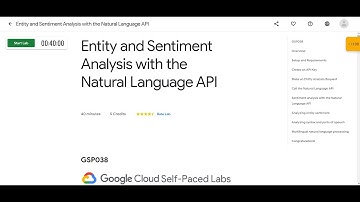 Entity and Sentiment Analysis with the Natural Language API | GSP038 | Machine Learning APIs | GCP |