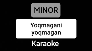 MINOR yoqmagani yoqmagan karaoke minus text M1NOR