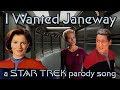 I wanted janeway a star trek parody song of i want it that way by the backstreet boys