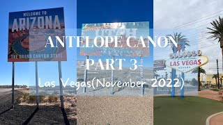 2022 Antelope Canyon Thanksgiving Trip - Part 3