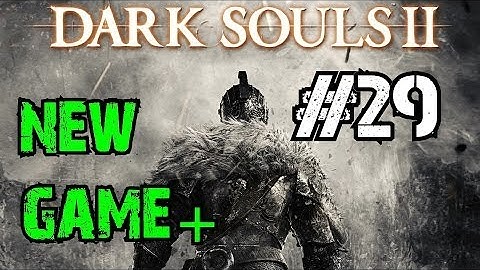 Dark Souls 2 Gameplay Walkthrough #29 | The Shaded Woods Part 2 | NG+ Lvl200+