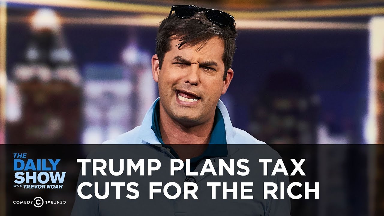 Team Trump Plans Another Tax Cut for the Rich | The Daily Show - YouTube