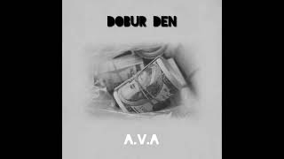 A.V.A - DOBUR DEN (OFFICIAL AUDIO) prod.by(Fantom)