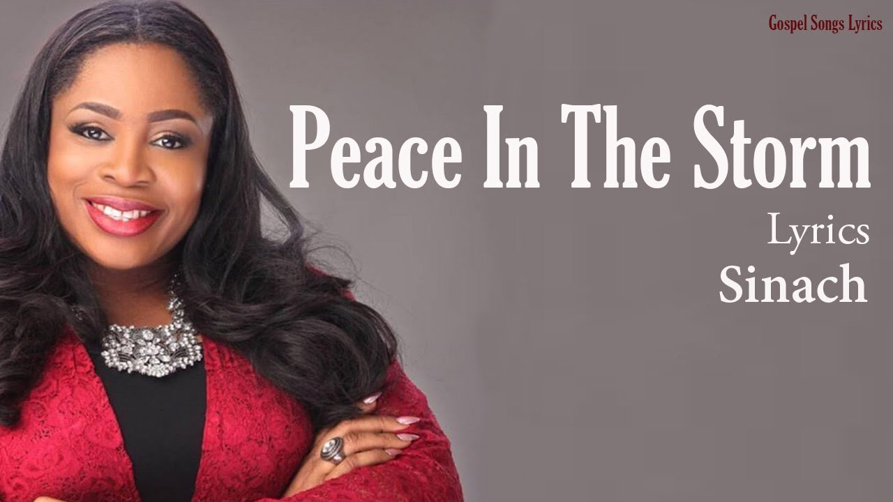 Peace In The Storm With Lyrics - Sinach - Gospel Songs Lyrics - YouTube ...