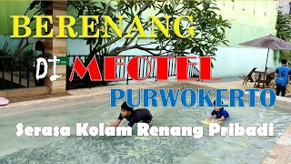 BERENANG DI MEOTEL PURWOKERTO JAWA TENGAH | SERASA KOLAM RENANG PRIBADI