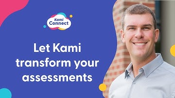 Let Kami transform your assessments - Ben Sondgeroth (Kami Connect 2021)