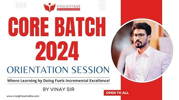 [Orientation Session] CORE BATCH 2024 by Vinay Sir | Starts on 20th July 2023 | UPSC CSE 2024