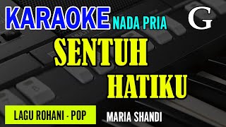 Sentuh Hatiku  Maria Shandi  Nada Pria G  Karaoke  Lirik  Lagu Rohani