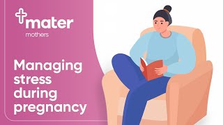 Managing stress during pregnancy │Mater Mothers'