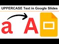 How to UPPERCASE Text in Google Slides