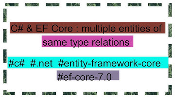 C# & EF Core : multiple entities of same type relations