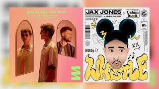 Jax Jones, Lost Frequencies & Calum Scott - Whistle / Where Are You Now (Mashup)