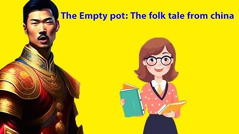 The Empty Pot: A Folktale from china . Connect 4
