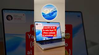 macOS 26  Ya esta Aquí 🤯(Pero cuidado al actualizar ⚠️)