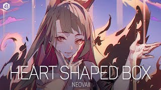「Nightcore」Neovaii - Heart Shaped Box