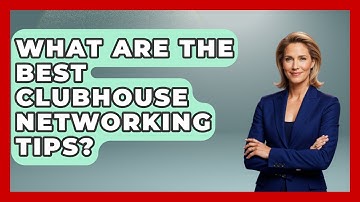 What Are The Best Clubhouse Networking Tips? - Job Success Network