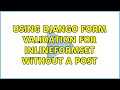 Using django form validation for inlineformset without a POST