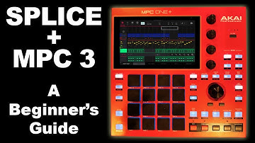 Using Splice with the MPC: A Beginner’s Step-by-Step Guide