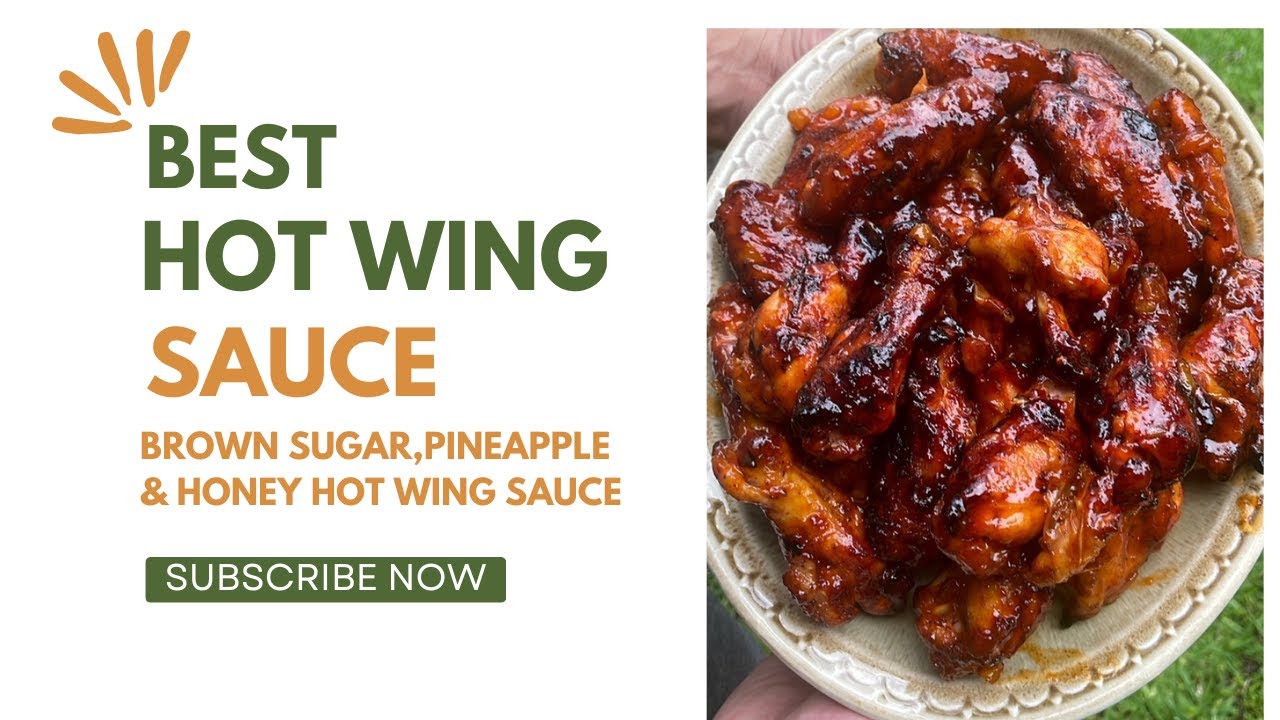 My Best Hot Wing Sauce Brown Sugar Pineapple & Honey Hot Wing Sauce