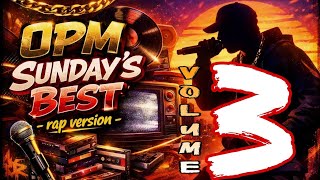 Opm Sundays Best Rap Version  volume 3