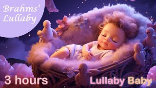 ✰ 3 HOURS ✰ BRAHMS&#39; LULLABY ♫ Lullaby for Babies to go to Sleep ♫ Lullaby and Goodnight Song ♫ Baby