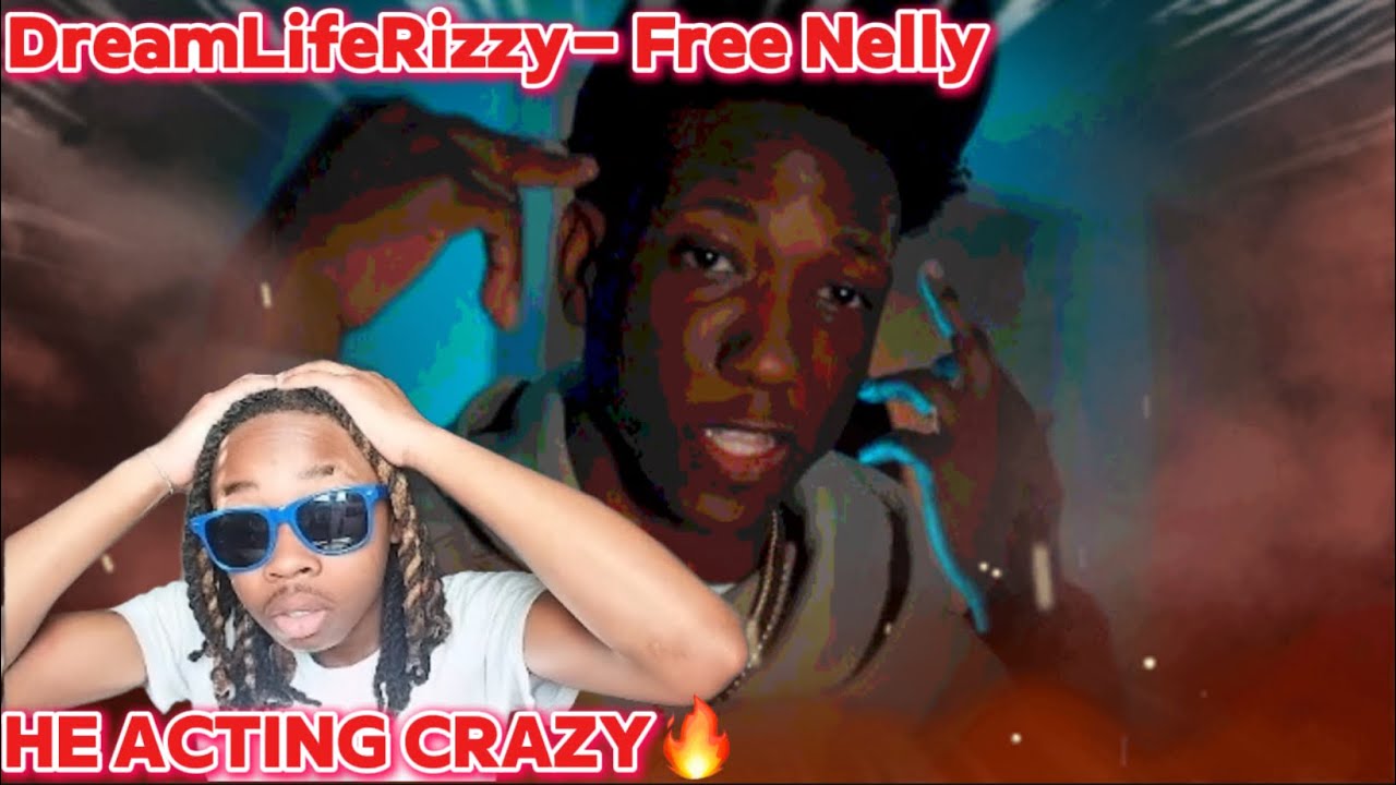 HE STILL ON TIMING! DreamLifeRizzy - Free Nelly(Official Video) 