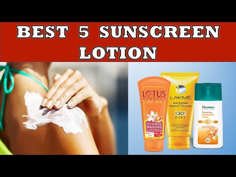 Best 5 Sunscreen Lotions  -