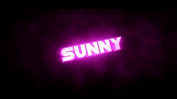 SUNNY Personal Intro ~ SunnyFX (Best AE?) (10 Likes?)