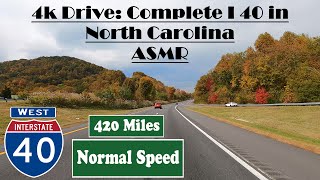 4k Drive: Complete I 40 in North Carolina ASMR.  420 Miles.  Interstate 40 West