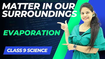 Evaporation | Chapter 1 | Matter in Our Surroundings | Class 9 Science