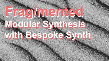 Bespoke Synth - Frag/mented - Full Song using Modular Synthesis