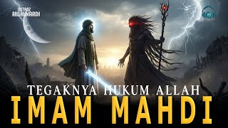 Kisah Munculnya Imam Mahdi dan Tegaknya Hukum Allah di Akhir Zaman
