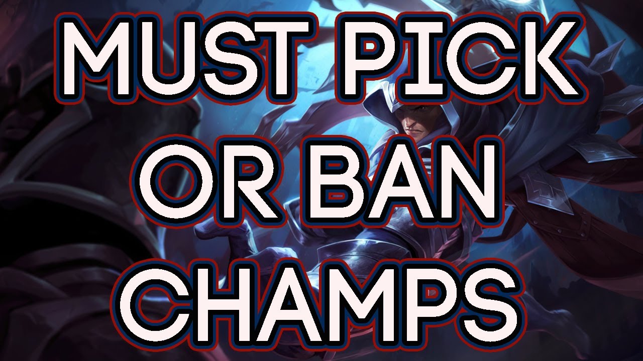 10 Pick Or Ban Champions For Patch 7.14