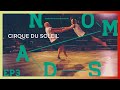 NOMADS | Episode 3 | Cirque du Soleil