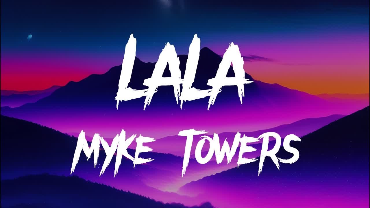 Myke Towers - LALA (Lyrics) - YouTube