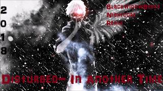 Disturbed In Another Time blackwidowbeats Nightcore Remix