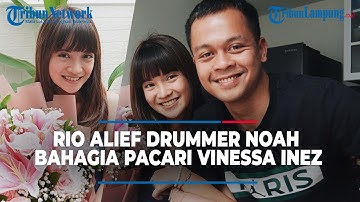 RIO ALIEF DRUMMER NOAH BAHAGIA BISA PACARI VINESSA INEZ | @TRIBUNLAMPUNGNEWSVIDEO