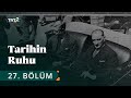 Tarihin Ruhu | İngiltere Kralı'nın Türkiye Ziyareti | 27. Bölüm