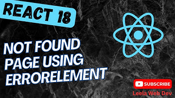 98. Implement 404 not Found Page using ErrorElement in React Router v6 - React18