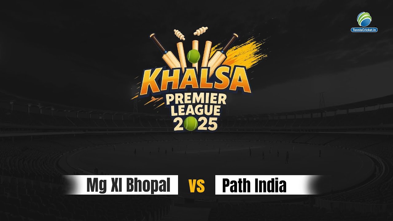 Mg XI Bhopal Vs Path India || Khalsa Premier League 2025