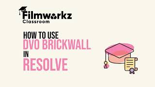 DVO Brickwall | Reduce Artifacts, Enhance Compression Quality | Filmworkz in Resolve