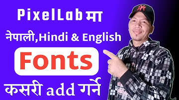 How To Add Custom Fonts in Pixellab App ma Nepali, Hindi & English Fonts kasari add garne